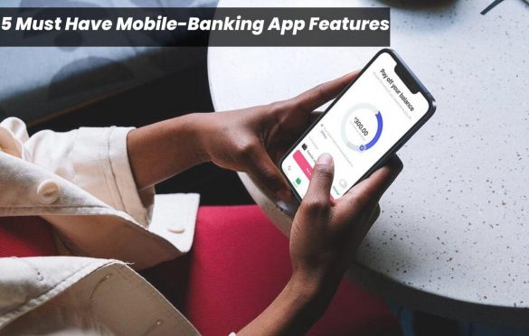  5 Must Have Mobile-Banking App Features