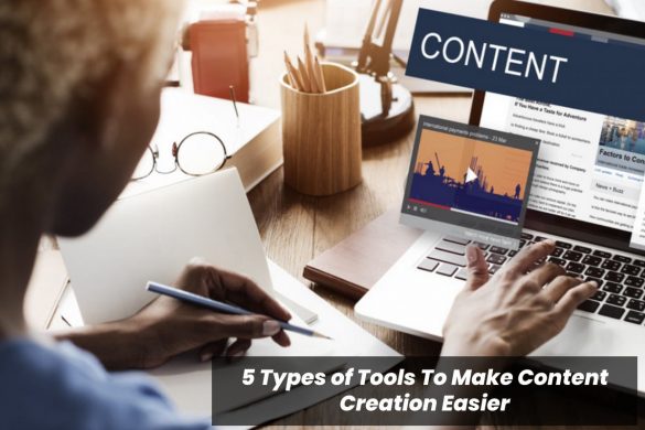5 Types of Tools To Make Content Creation Easier