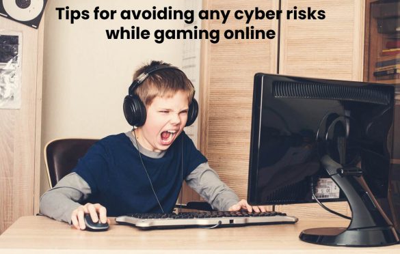 Tips for avoiding any cyber risks while gaming online
