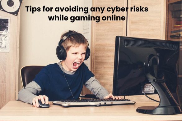 Tips for avoiding any cyber risks while gaming online