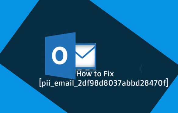  How to Fix [pii_email_2df98d8037abbd28470f]