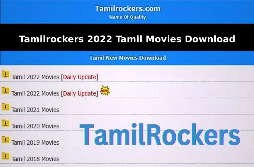  Tamilrockers 2022 Tamil Movies Download – Complete Guide