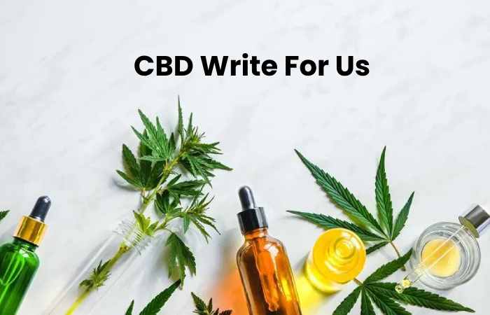 CBD Write For Us