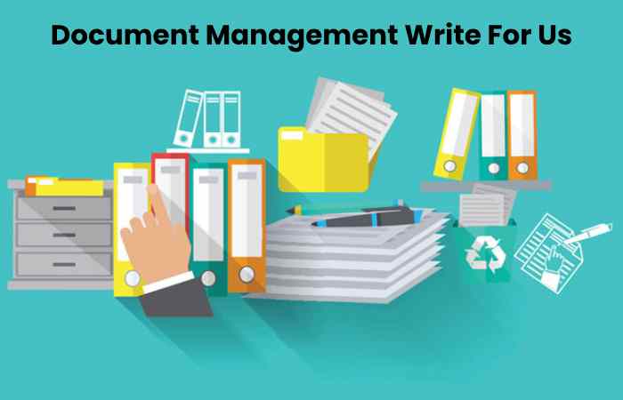Document Management Write For Us