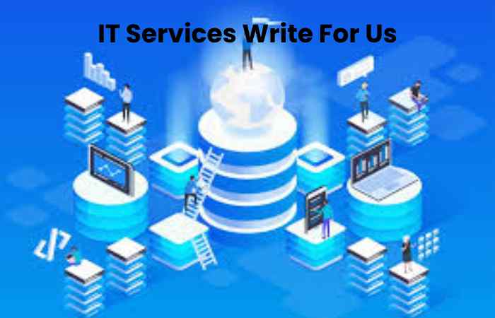 IT Services Write For Us