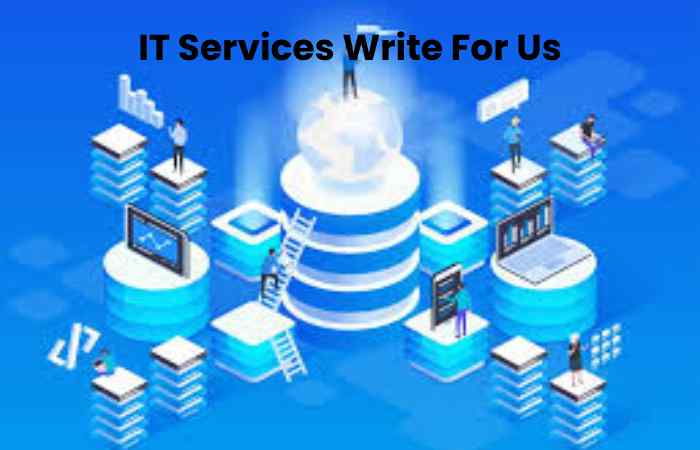 IT Services Write For Us