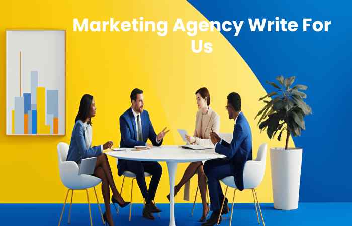 Marketing Agency Write For Us