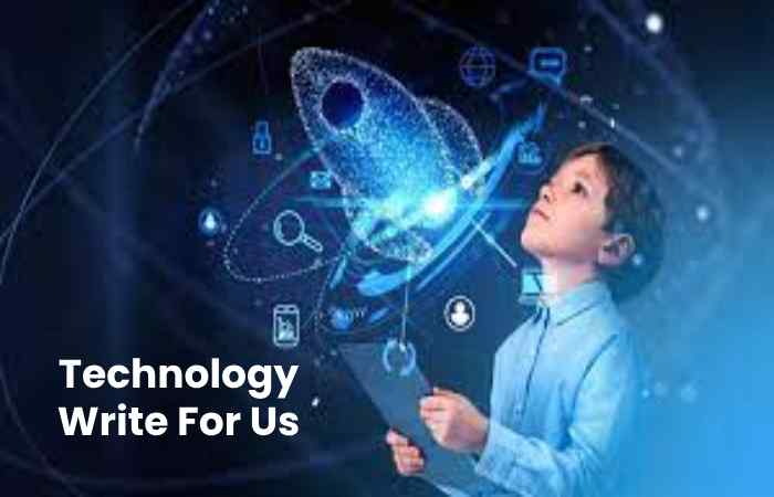 Technology Write For Us