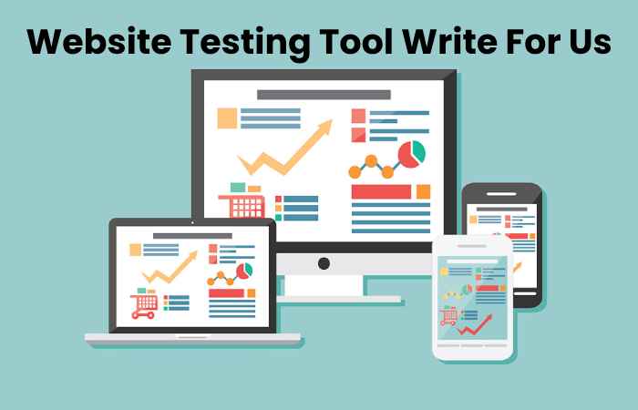 Website Testing Tool Write For Us