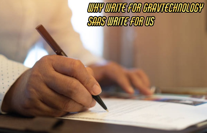 Why Write For Gravtechnology – SaaS Write For Us