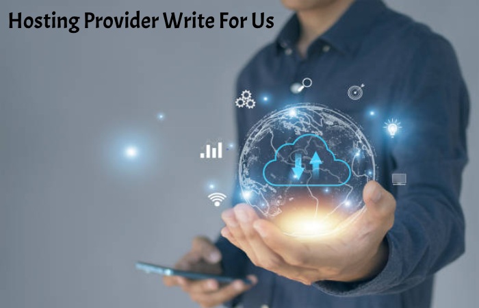 Hosting Provider Write For Us