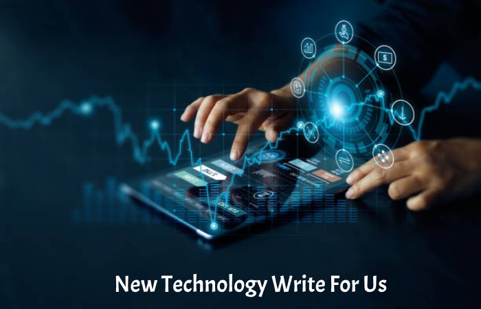 New Technology Write For Us