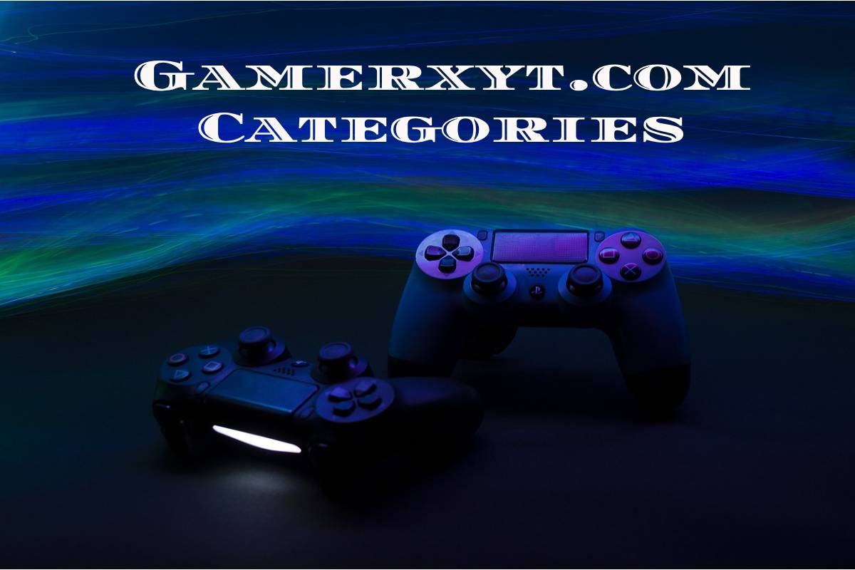 Gamerxyt.com Categories