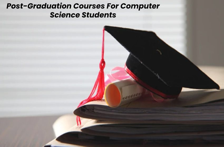  Post-Graduation Courses For Computer Science Students