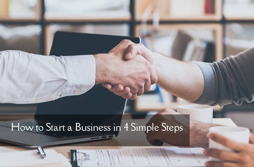  How to Start a Business in 4 Simple Steps