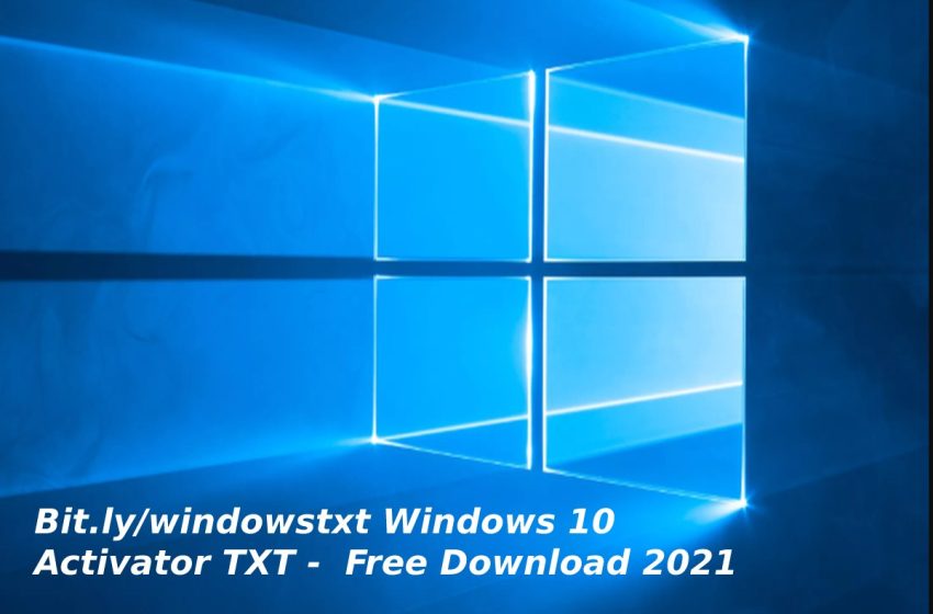  Bit.ly/windowstxt Windows 10 Activator TXT –  Free Download 2021